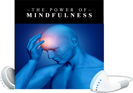 The Power of Mindfulness Audios