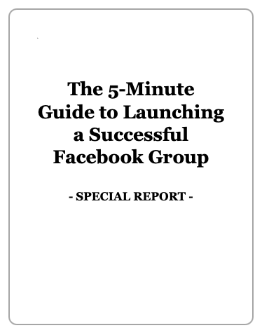 Facebook Groups Unleashed 5 min special report